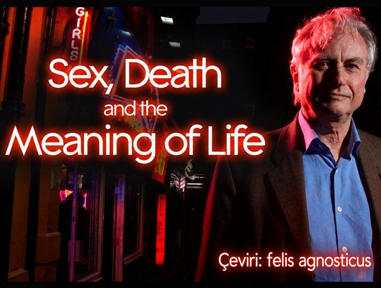Dawkins: Seks, Ölüm ve Hayatın Anlamı (Türkçe altyazılı)