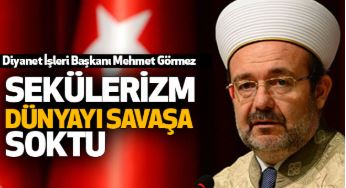Diyanet İşleri Başkanı’ndan sekülerizme yönelik akıl almaz sözler!
